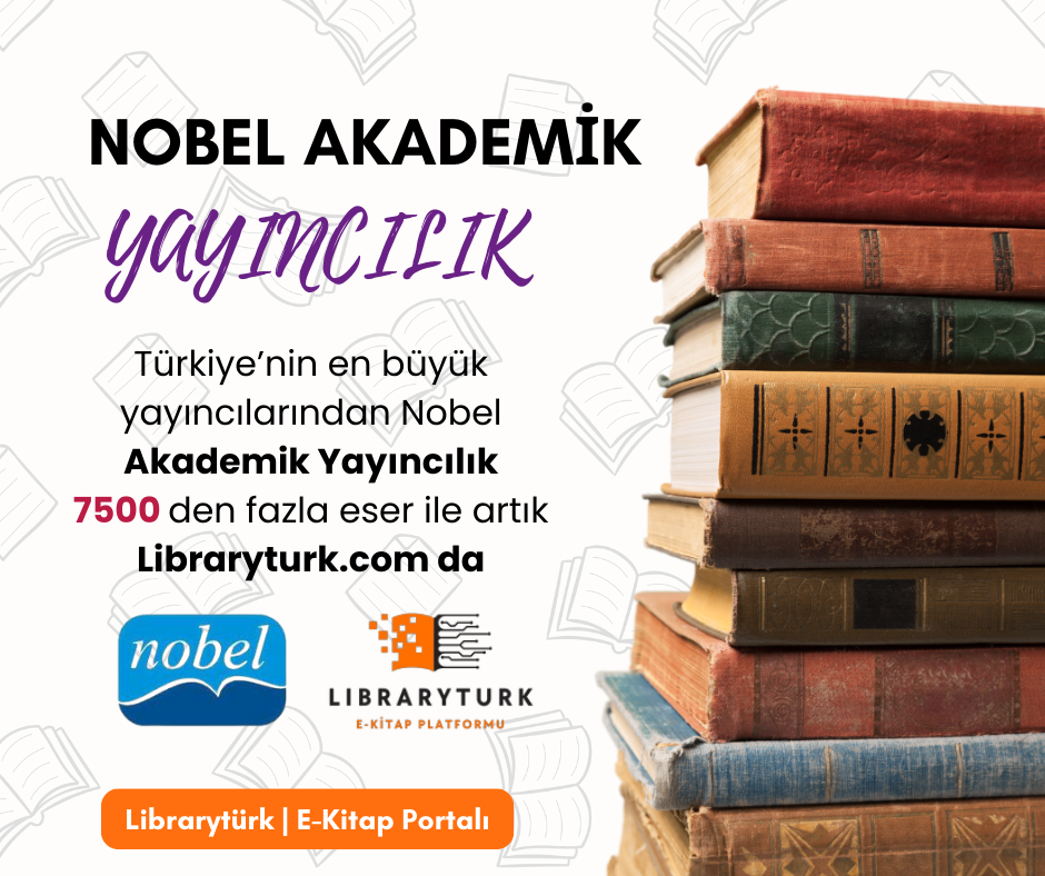 Nobel Akademik Yayıncılık  ile Libraryturk.comdan Stratejik İş Birliği!