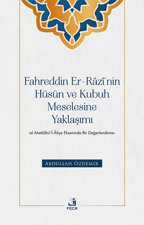 libraryturk.com fahreddin er-râzî’nin hüsün ve kubuh meselesine yaklaşımı