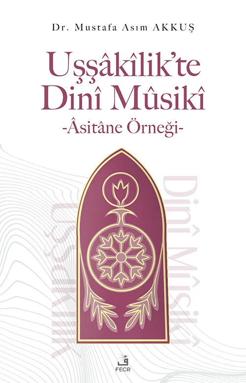 libraryturk.com uşşâkîlik’te dinî mûsikî -âsitâne örneği-