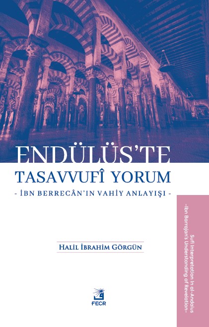 libraryturk.com endülüs’te tasavvufi yorum -ibn berrecân’ın vahiy anlayışı-