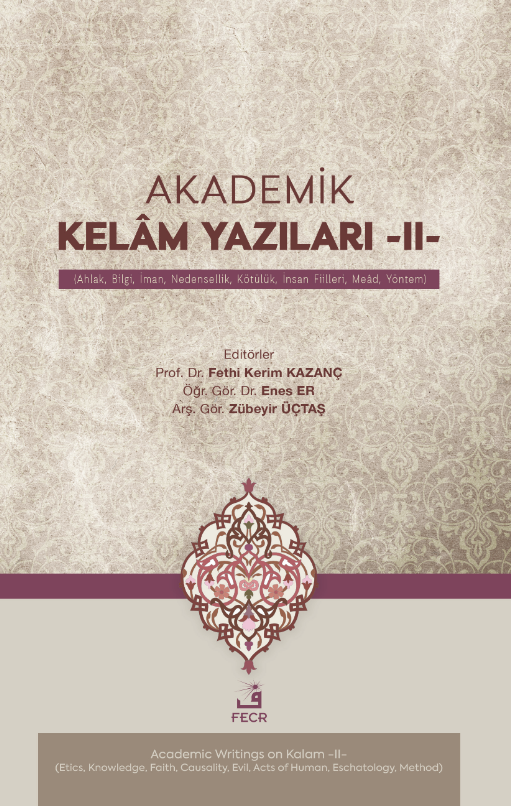 libraryturk.com akademik kelâm yazıları -ıı- (ahlak, bilgi, iman, nedensellik, kötülük, insan fiilleri, meâd, yöntem)