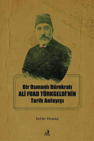 libraryturk.com bir osmanlı bürokratı ali fuad türkgeldinin tarih anlayışı