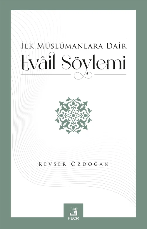 libraryturk.com ilk müslümanlara dair evâil söylemi