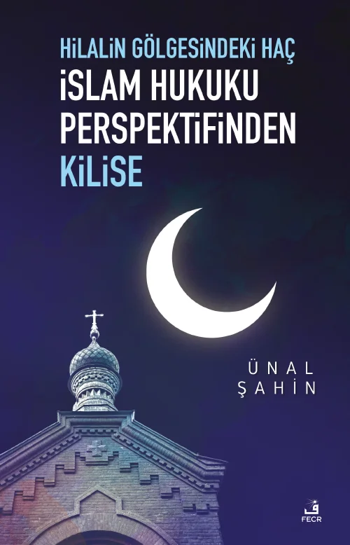 libraryturk.com hilalin gölgesindeki haç islâm hukuku perspektifinden kilise