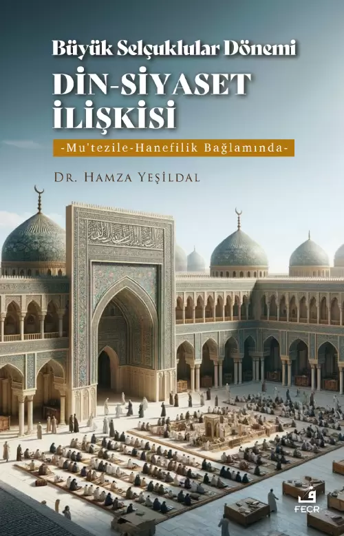 libraryturk.com büyük selçuklular dönemi din-siyaset ilişkisi
