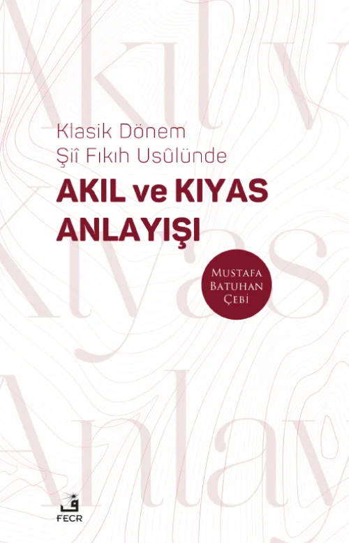 libraryturk.com klasik dönem şıî fıkıh usûlünde akıl ve kıyas anlayışı