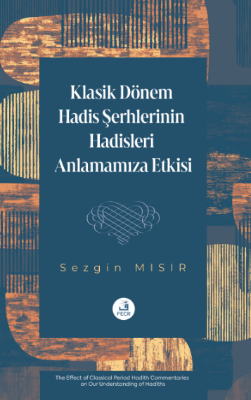 libraryturk.com klasik dönem hadis şerhlerinin hadisleri anlamamıza etkisi