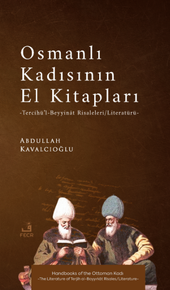 libraryturk.com osmanlı kadısının el kitapları - tercîhü’l-beyyinât risaleleri/literatürü -