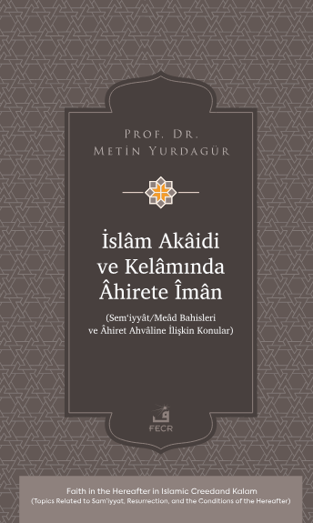 libraryturk.com islâm akâidi ve kelâmında âhirete îmân - sem‘iyyât/meâd bahisleri ve âhiret ahvâline ilişkin konular -