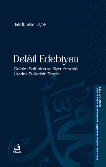 libraryturk.com delâil edebiyatı - gelişim safhaları ve siyer yazıcılığı üzerine etkilerinin tespiti -