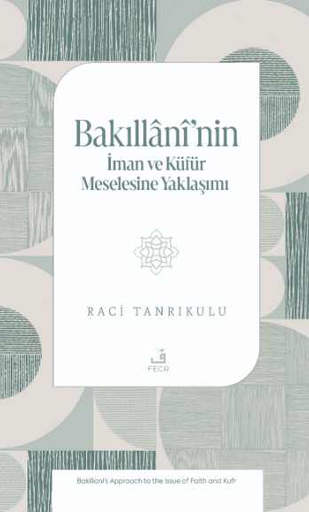 libraryturk.com bakıllânî’nin iman ve küfür meselesine yaklaşımı