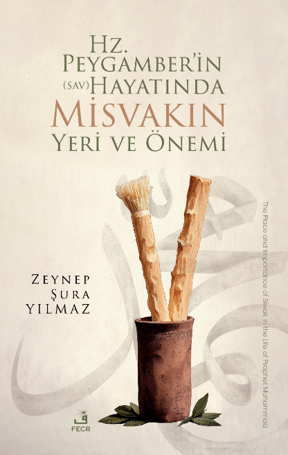 libraryturk.com hz. peygamber’in (sav) hayatında misvakın yeri ve önemi