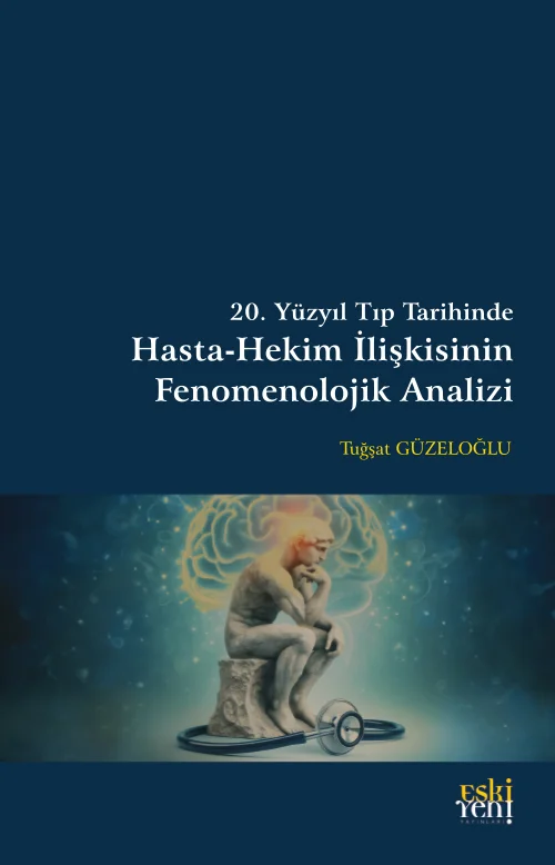 libraryturk.com 20. yüzyıl tıp tarihinde hasta-hekim ilişkisinin fenomenolojik analizi