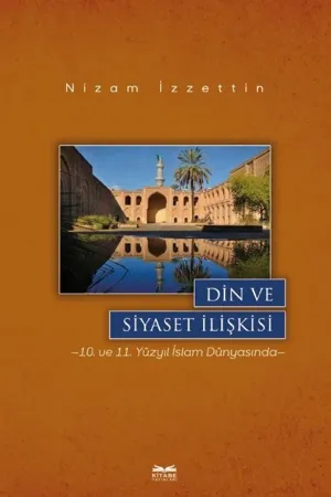 libraryturk.com din ve siyaset ilişkisi -10. ve 11. yüzyıl islam dünyasında-