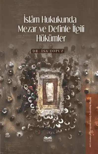 libraryturk.com islâm hukukunda mezar ve definle ilgili hükümler