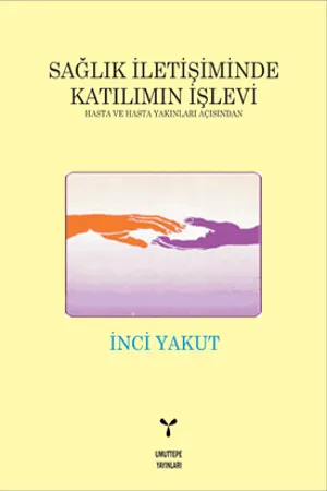 libraryturk.com sağlık iletişiminde katılımın işlevi: hasta ve hasta yakınları açısından