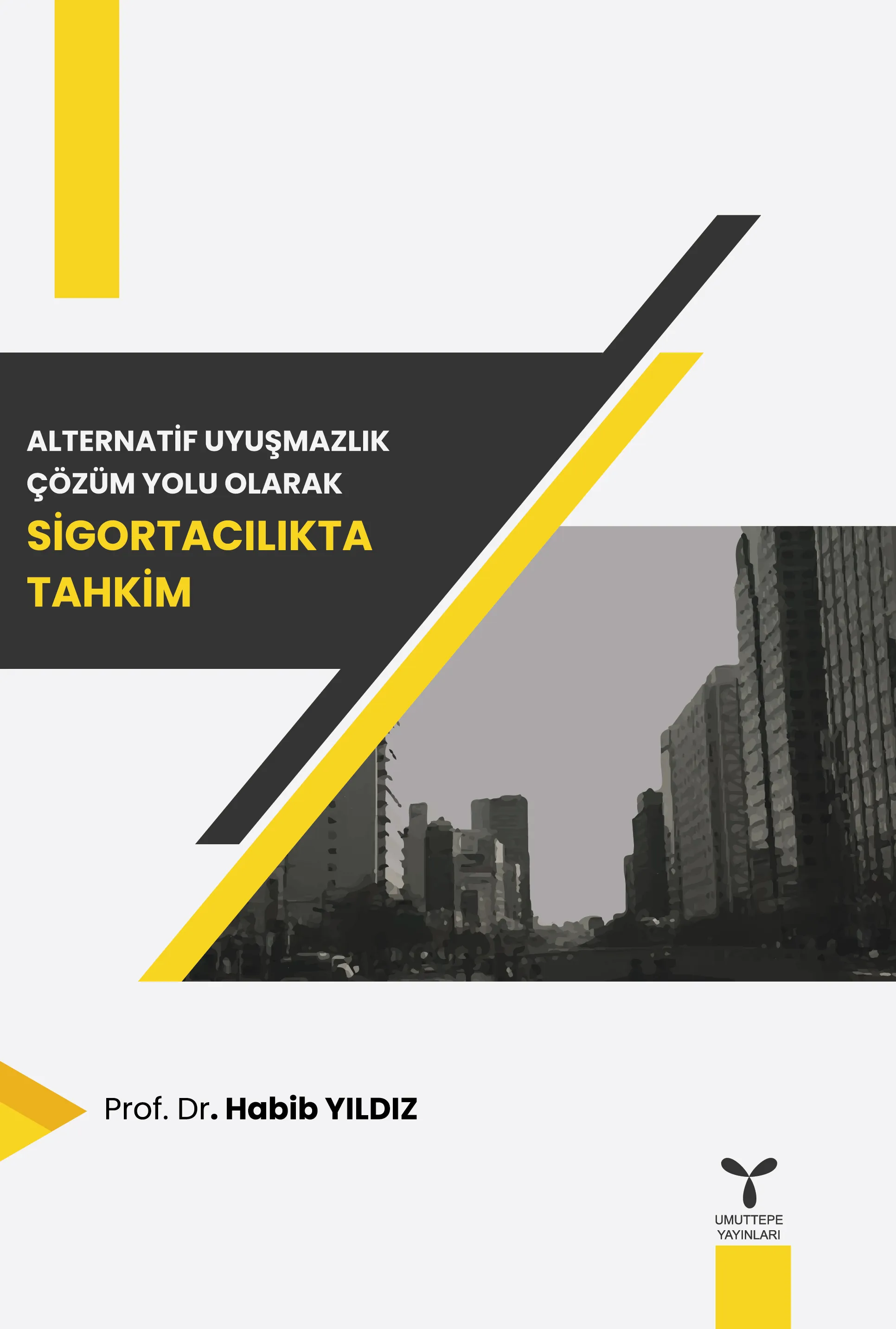 libraryturk.com alternatif uyuşmazlık çözüm yolu olarak sigortacılıkta tahkim