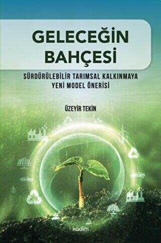 libraryturk.com geleceğin bahçesi sürdürülebilir tarımsal kalkınmaya yeni model önerisi