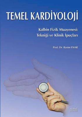 libraryturk.com temel kardiyoloji kalbin fizik muayenesi: tekniği ve klinik ipuçları