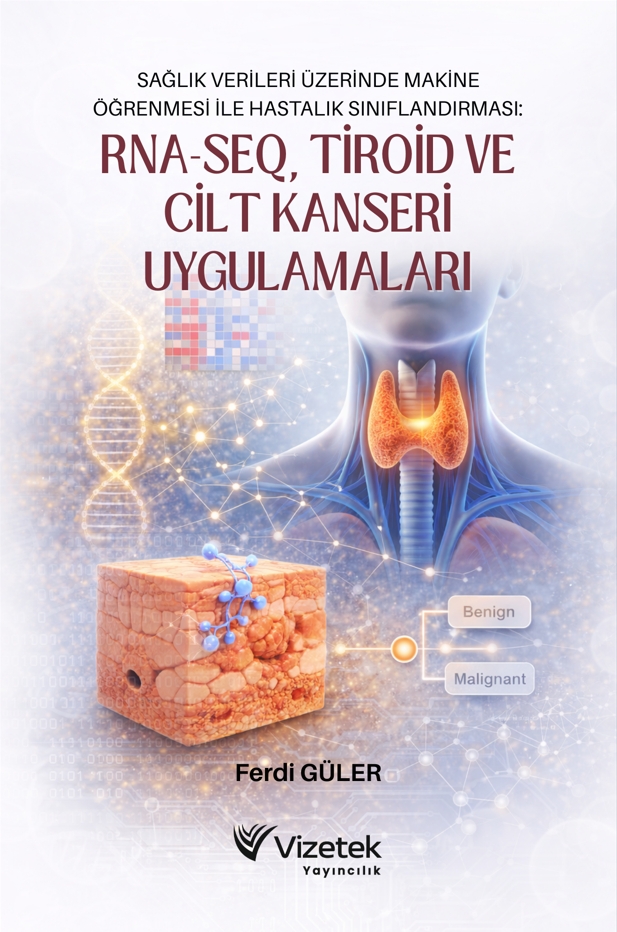 libraryturk.com sağlık verileri üzerinde makine öğrenmesi ile hastalık sınıflandırması: rna-seq, tiroid ve cilt kanseri uygulamaları