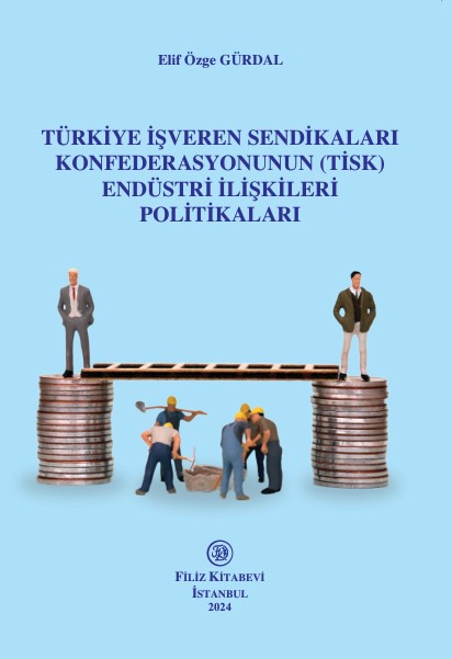 libraryturk.com türki̇ye işveren sendi̇kaları konfederasyonunun (ti̇sk) endüstri̇ ili̇şki̇leri̇ poli̇ti̇kaları