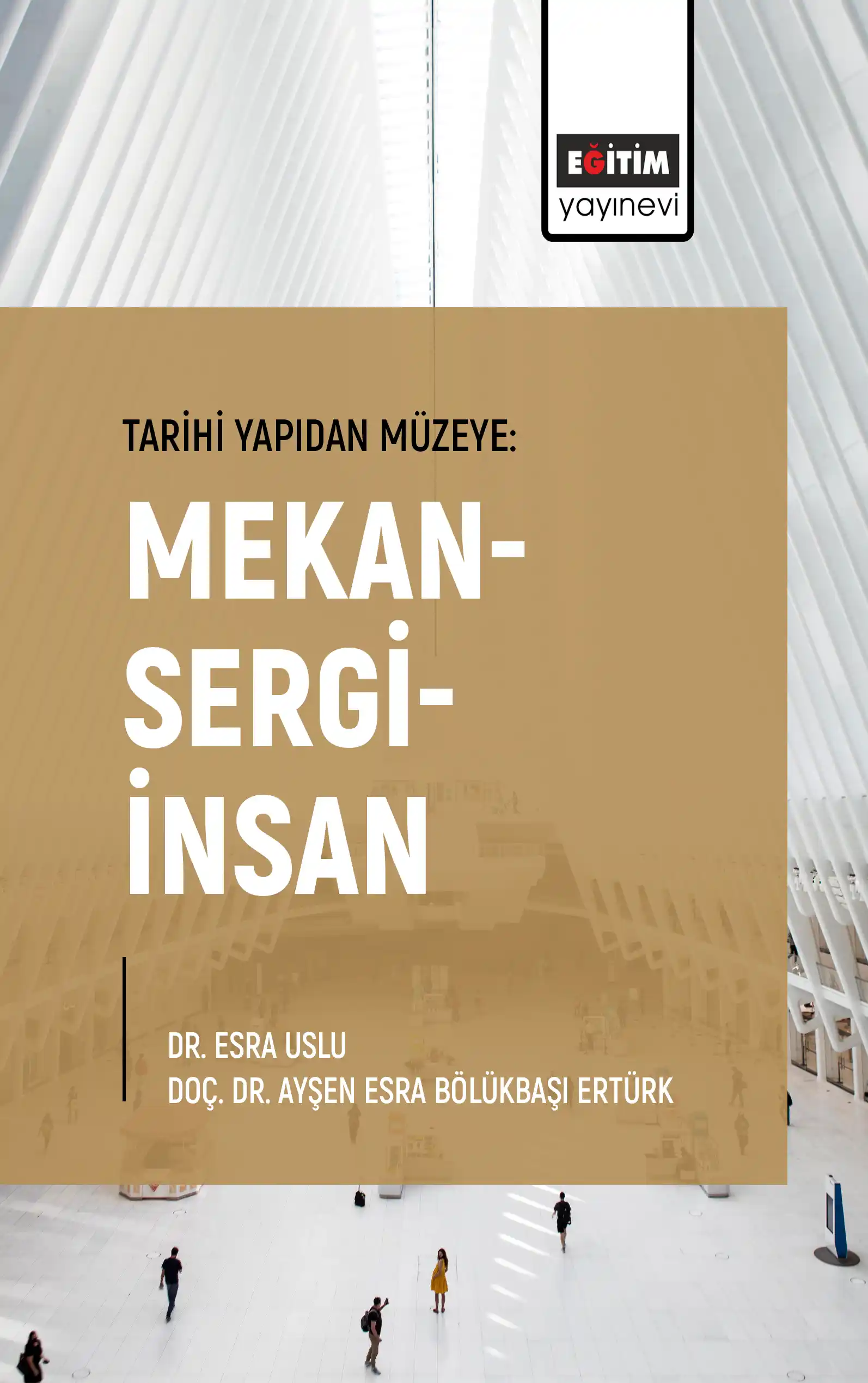 libraryturk.com tari̇hi̇ yapıdan müzeye: mekan-sergi̇- insan