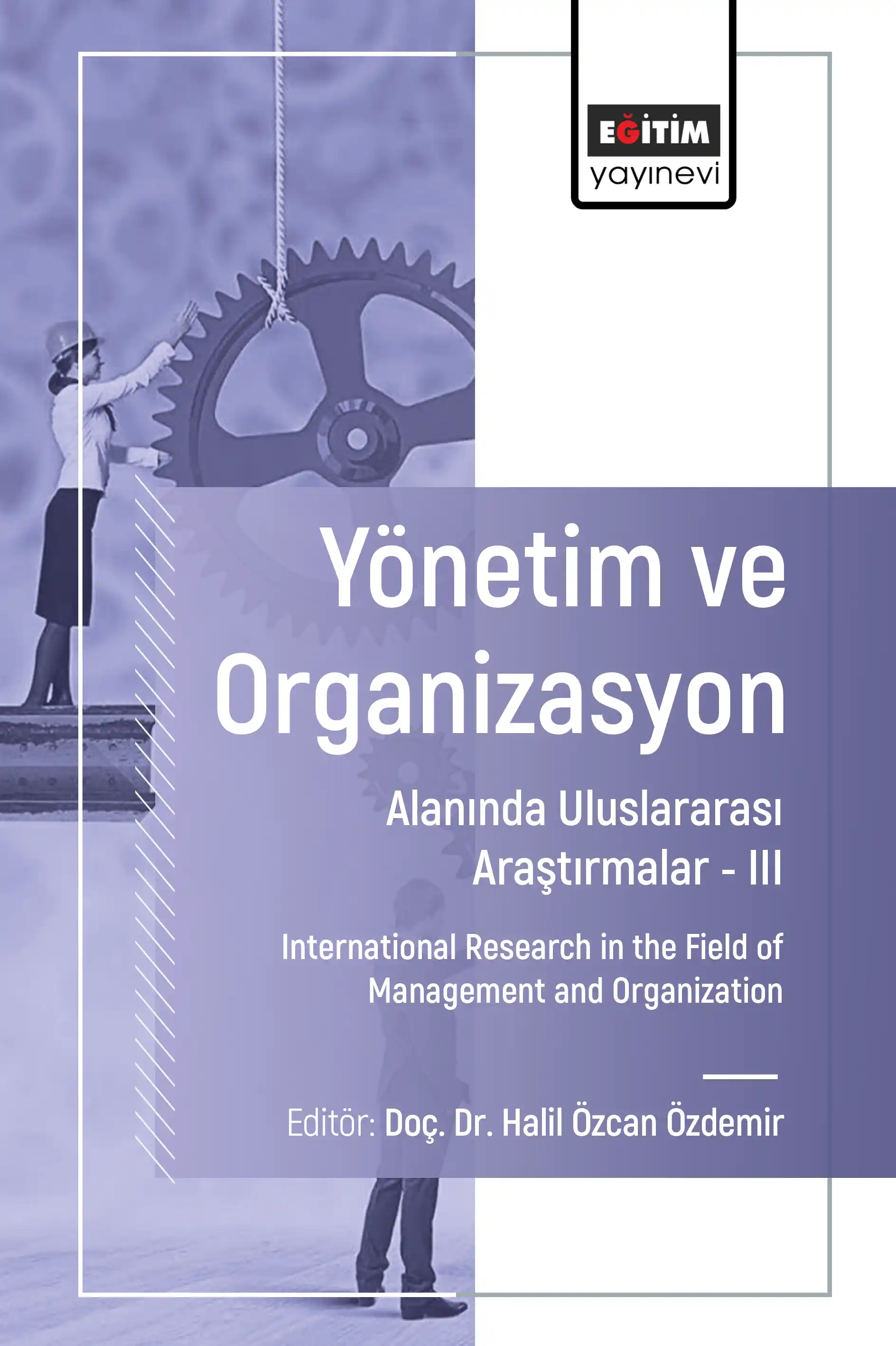 libraryturk.com yönetim ve organizasyon alanında uluslararası araştırmalar – ııı