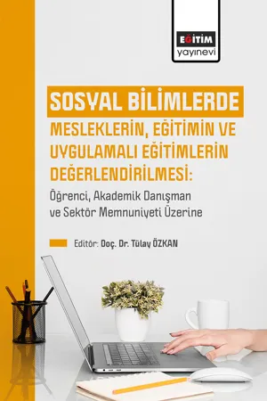 libraryturk.com sosyal bilimlerde mesleklerin, eğitimin ve uygulamalı eğitimlerin değerlendirilmesi öğrenci, akademik danışman ve sektör memnuniyeti üzerine