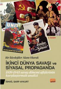 libraryturk.com bir ideolojiler alanı olarak ikinci dünya savaşı ve siyasal propaganda: 1939-1945 savaş dönemi afişlerinin karşılaştırmalı analiz