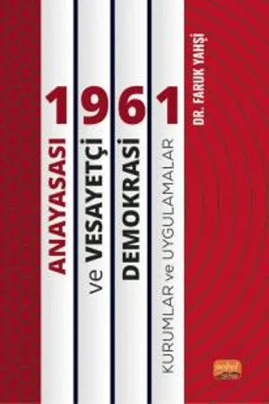 libraryturk.com 1961 anayasası ve vesayetçi demokrasi: kurumlar ve uygulamalar