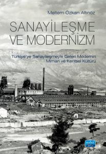 libraryturk.com sanayileşme ve modernizm - türkiye’ye sanayileşmeyle gelen modernin mimari kültürü
