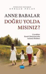 libraryturk.com anne babalar doğru yolda mısınız? çocukları kendi dünyalarında anlama rehberi