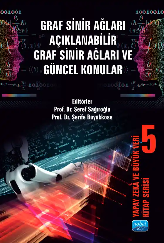 libraryturk.com yapay zekâ ve büyük veri kitap serisi 5 graf si̇ni̇r ağları açıklanabi̇li̇r graf si̇ni̇r ağları ve güncel konular