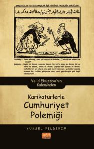 libraryturk.com karikatürlerle cumhuriyet polemiği - velid ebüzziya’nın kaleminden