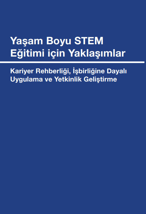 libraryturk.com yaşam boyu stem eğitimi için yaklaşımlar – kariyer rehberliği, işbirliğine dayalı uygulamalar ve yetkinlik geliştirme