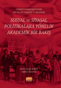 libraryturk.com türkiye cumhuriyeti’nin 100 yıllık tarihine iz bırakmış sosyal ve siyasal politikalara yönelik akademik bir bakış