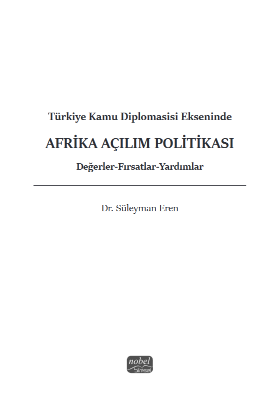 libraryturk.com türkiye kamu diplomasisi ekseninde afri̇ka açılım poli̇ti̇kasi değerler-fırsatlar-yardımlar