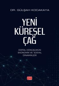 libraryturk.com yeni̇ küresel çağ dijital dönüşümün ekonomik ve sosyal dinamikleri