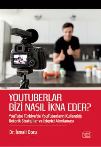 libraryturk.com youtuberlar bi̇zi̇ nasıl ikna eder? youtube türkiye’de youtuberların kullandığı retorik stratejiler ve izleyici alımlaması