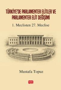 libraryturk.com türkiye’de parlamenter elitler ve parlamenter elit değişimi: 1. meclisten 27. meclise