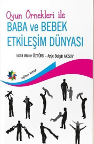 libraryturk.com oyun örnekleri ile baba ve bebek etkileşim dünyası