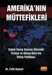 libraryturk.com amerika’nın müttefikleri: soğuk savaş sonrası düzende türkiye ve güney kore’nin ittifak politikası