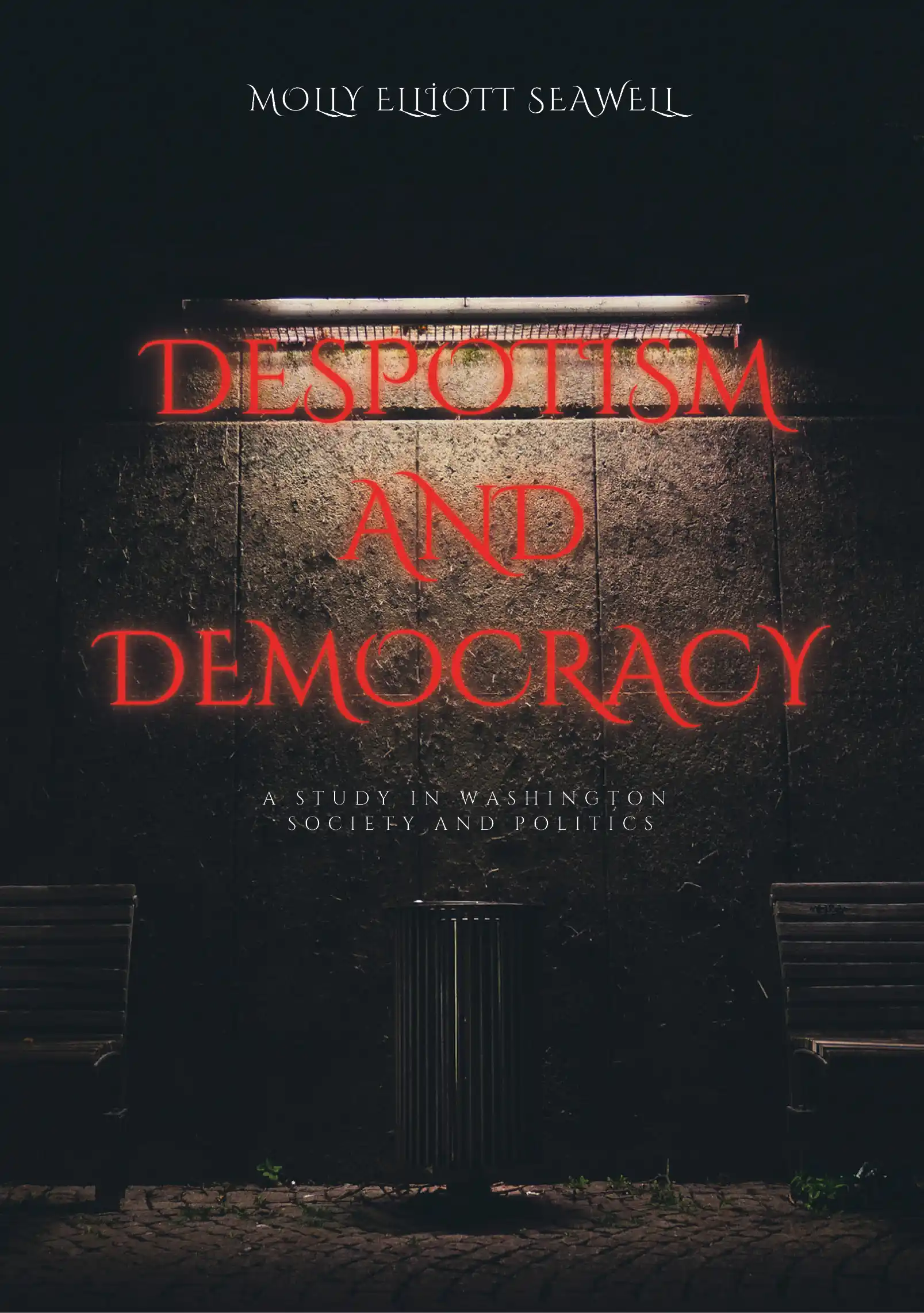 libraryturk.com despotism and democracy a study in washington society and politics
